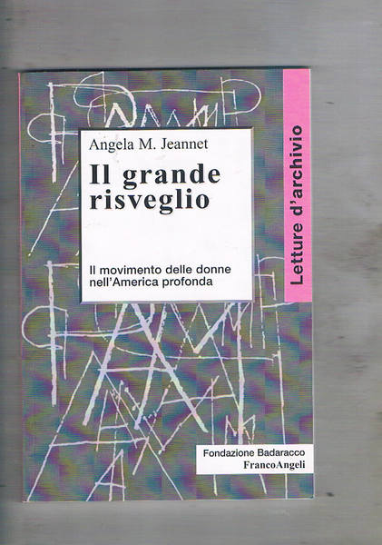 Il grande risveglio. Il movimento delle donne nell'America profonda.