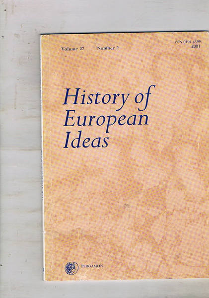 History of European Ideas, volume 27, number 2, 2001. Contiene: …