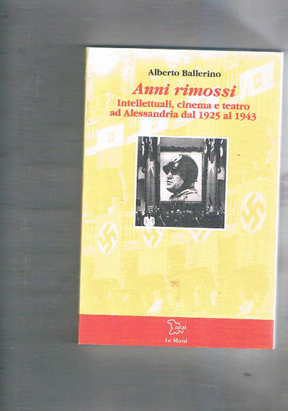 Anni rimossi. Intellettuali, cinema e teatro ad Alessandria dal 1925 …