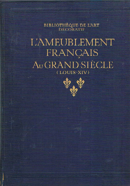L'ameublement français au grand siècle.