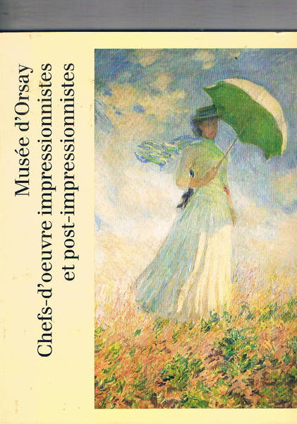 Musée d'Orsay chefs-d'oeuvres impressionistes et posto-impressionistes.