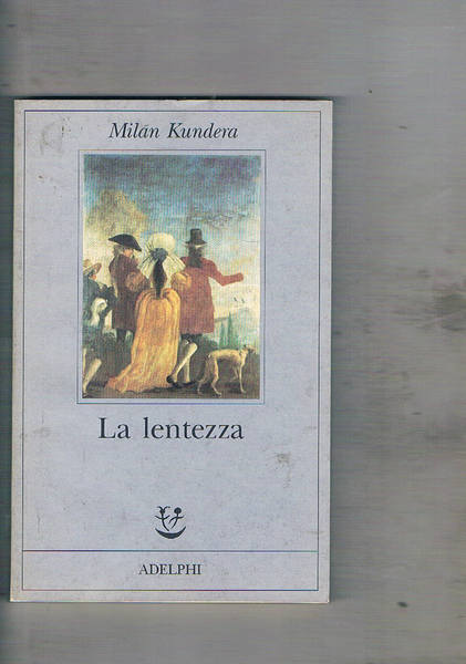 La lentezza. Romanzo.