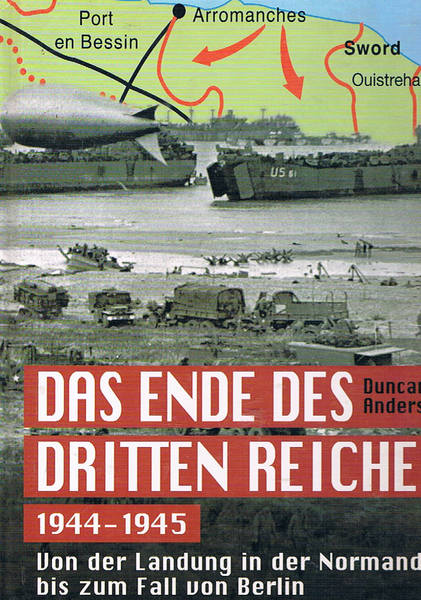 Das ende des dritten reiches 1944-1945. Von der landung in …