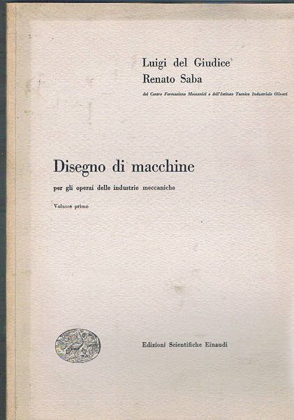 Disegno di macchine per gli operai delle industrie meccaniche. Vol. …