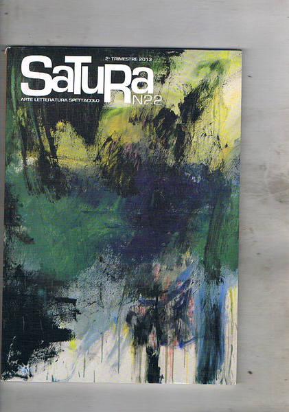 SaTuRa. trimestrale di arte, letteratura e spettacolo. N° 22 secondo …