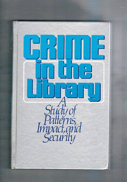 Crime in the library. A study of Pattaerns, Impact and …