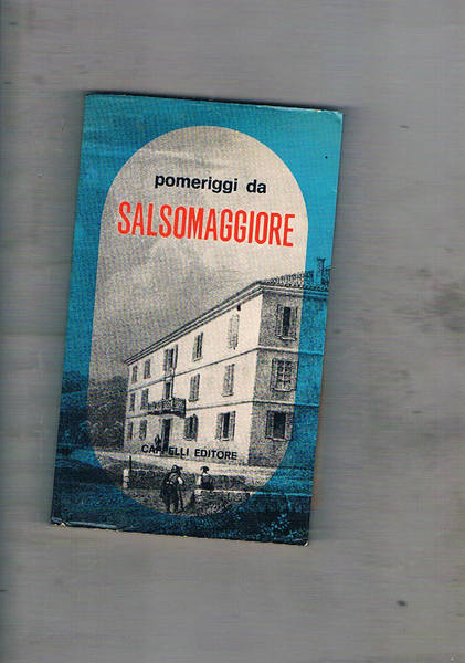 Pomeriggi da Salsomaggiore. Con una nota medica di Guido Granata.