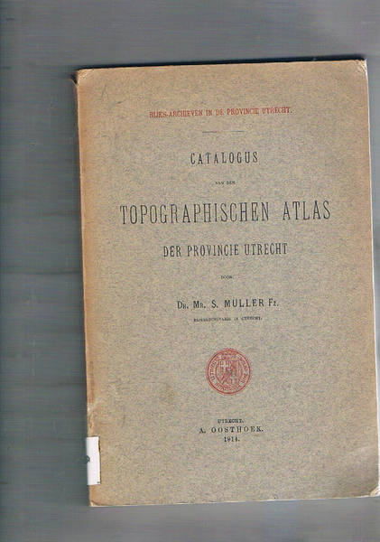 Catalogus van den topographischen atlas der Provincie Utrecht. Rijks-Archieven in …