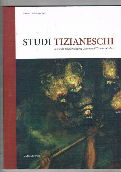 Studi Tizianeschi. Annuario della Fondazione Centro studi Tiziano e cadore. …