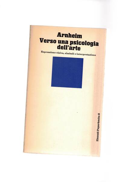 Verso una psicologia dell'arte; espressione visiva, simboli e interpretazioni.
