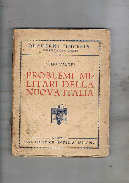 Problemi militari della nuova Italia. Quaderni di Imperia direrri da …