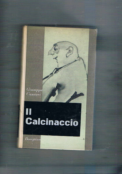 Il Calcinaccio. romanzo. Prima edizione.