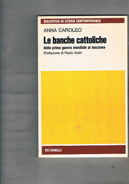 Le banche cattoliche dalla prima guerra mondiale al fascismo. Prefazione …