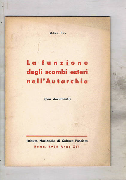 La funzione degli scambi esteri nell'autarchia (con documenti).