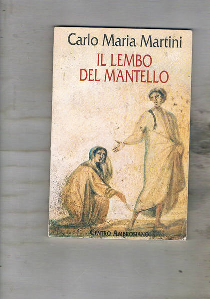 Il lembo del mantello. Per un incontro tra chiesa e …