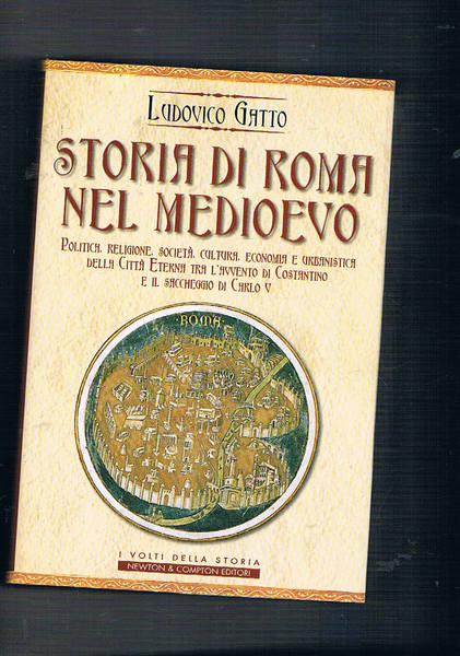 Storia di Roma nel medioevo. Politica, religione, società, cultura, economia …