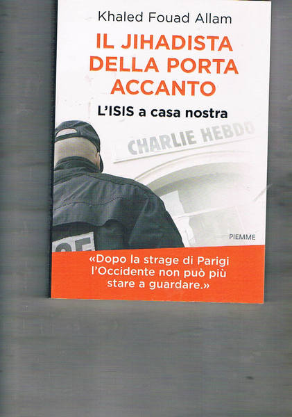 Il Jihadista della porta accanto. L'ISIS a casa nostra.
