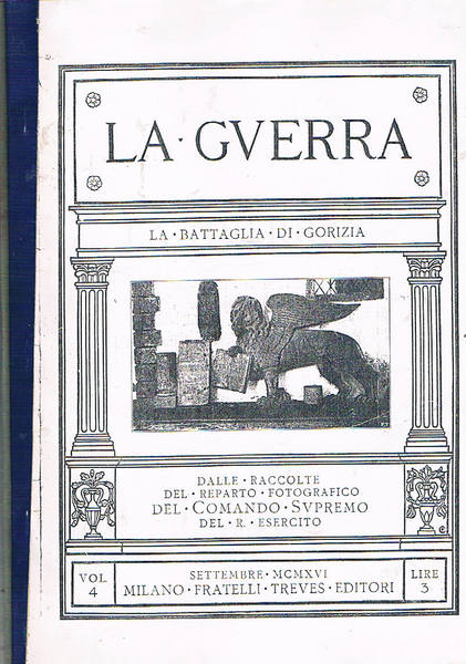 La guerra vol. 4° settembre 1916, la battaglia di Gorizia …