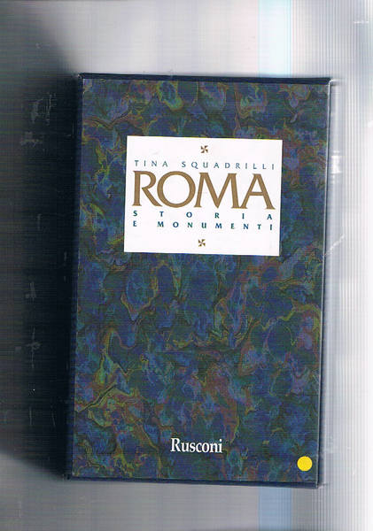 Roma storia e monumenti.