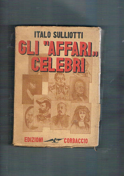 Gli "affari" celebri.