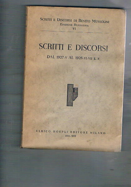 Scritti e discorsi di Benito Mussolini dal 1927-V al 1928-VI-VII …