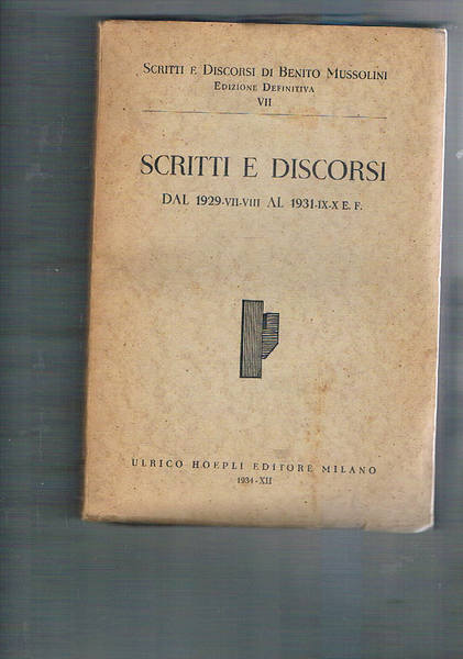 Scritti e discorsi di Benito Mussolini dal 1929-VII-VIII al 1931-IX-X …