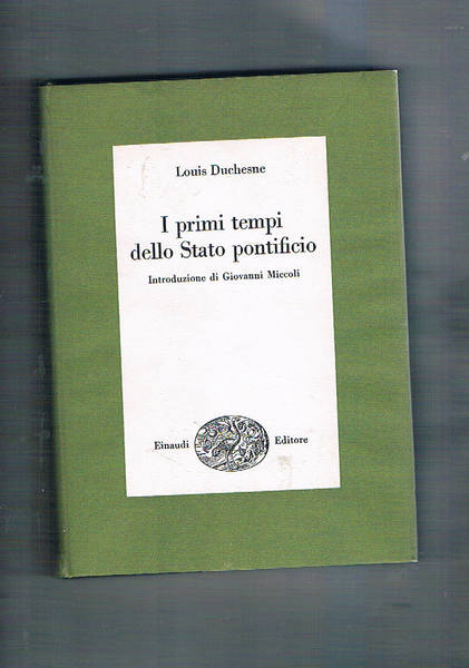 I primi tempi dello stato pontificio. Coll. Bibl. di cultura …