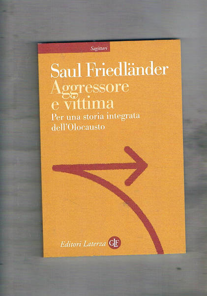 Aggressore e vittima. Per una storia integrata dell'olocausto.