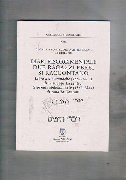 Diari risorgimentali: due ragazzi ebrei si raccontano. Libro delle cronache …