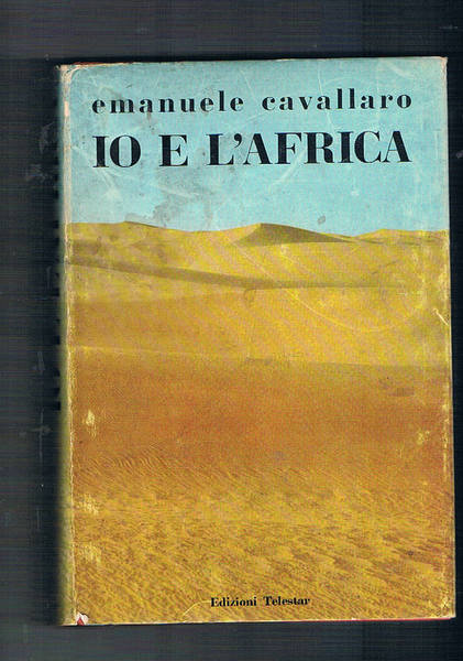 Io e l'Africa. Diario del rai fatto nel 1965 attraverso …