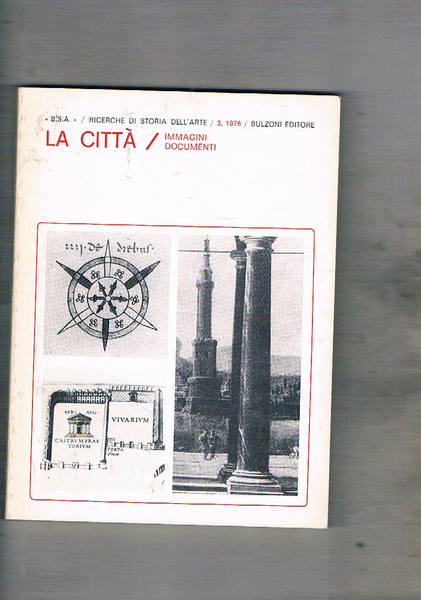 La città immagini e documenti. Coll. Ricerche di storia dell'arte.