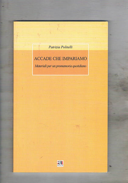 Accade che impariamo. Materiali per un promemoria quotidiano.
