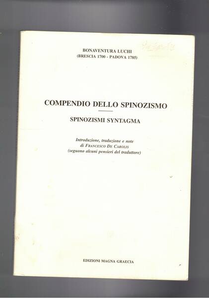 Compendio dello spinozismo. Spinozismi syntagma. Introduzioni e note di Francesco …