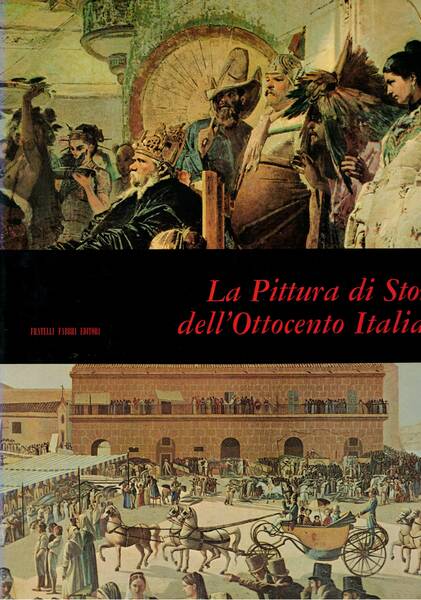 La pittura di storia dell'ottocento italiano.