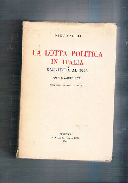 La lotta poltica in Italia dall'unità al 1925. Idee e …