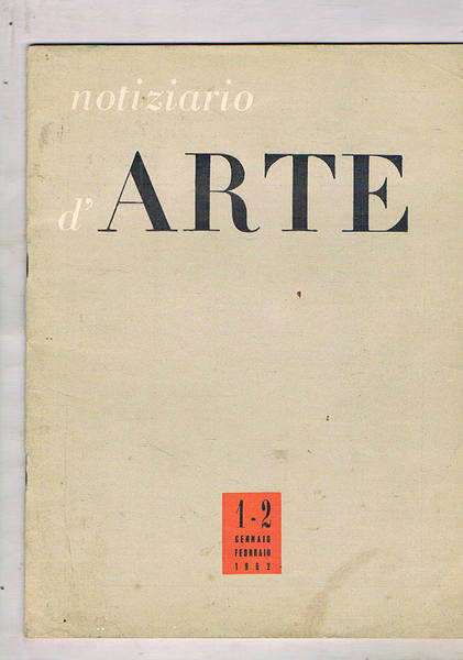 Notiziario d'arte. n° 1-2 gen-feb. 1962. Dove di avvia questa …