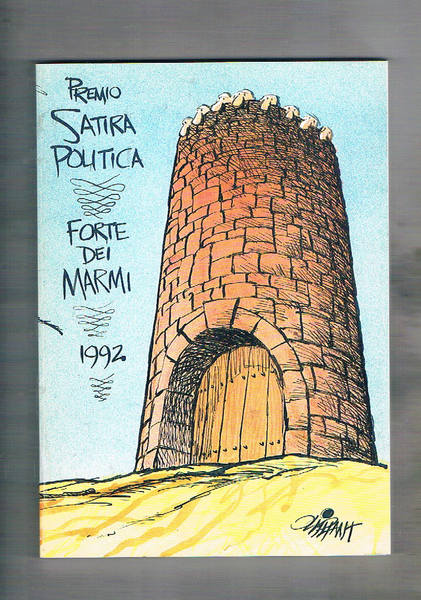 Premio satira politica - Forte dei Marmi 1992. Ctalogo della …