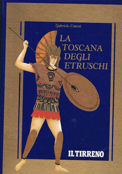 La Toscana degli Etruschi. Monografia abbinata al quotidiano Il Tirreno.