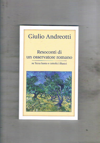 Resoconti di un osservatore romano su Terrsa Santa e cattolici …