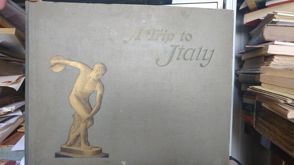 A Trip of Italy. 600 photographic illustrations of the principal …