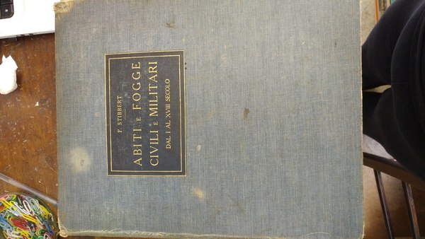 Abiti e fogge civili e militari dal I° al XVIII° …