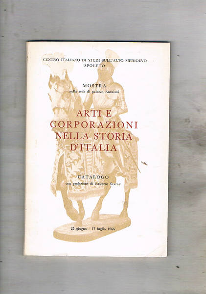Arti e corporazioni nella storia d'Italia. Catalogo della mostra fatta …