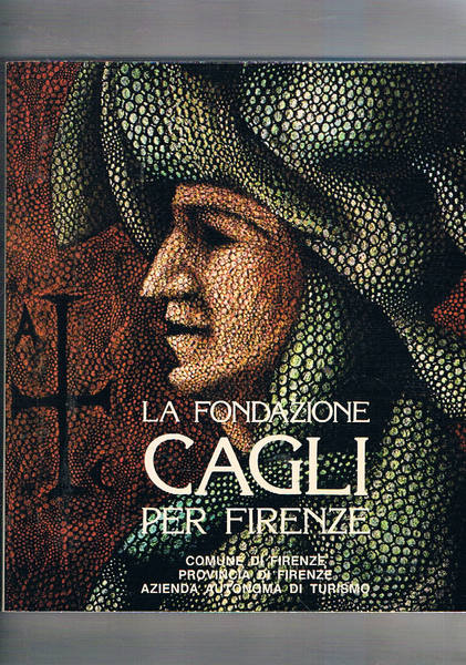 La Fondazione Cagli per Firenze. catalogo della mostra fatta a …