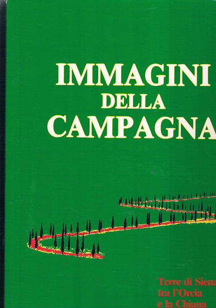Immagini della campagna: terre di Siena tra l'Orcia e la …