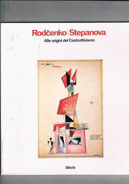 Rodcenko e Stepanova. Alle origini del Costruttivismo. Catalogo della mostra …