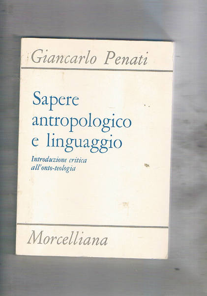 Sapere antropologico e linguaggio. Introduzione critica all'onto-teologia.