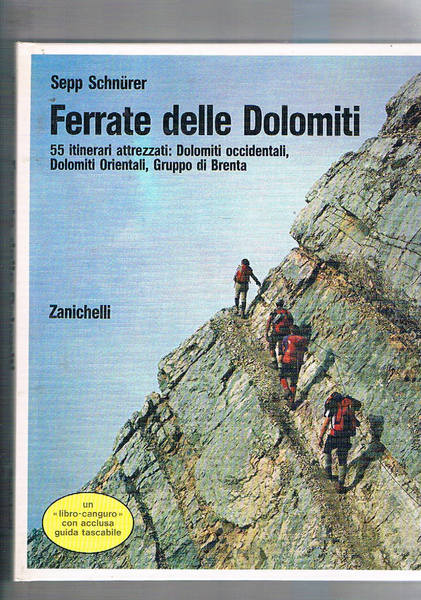 Ferrate delle Dolomiti. 55 itinerari attrezzati: Dolomiti occidentali, orientali, gruppo …