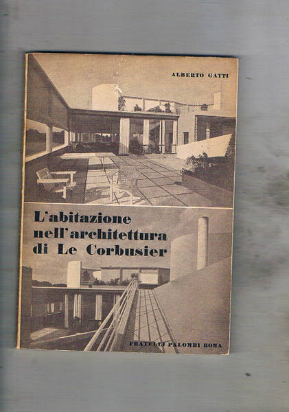 L'Abitazione nell'architettura di Le Corbusier.