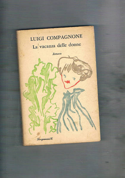 La vacanza delle donne. Romanzo. Prima edizione.