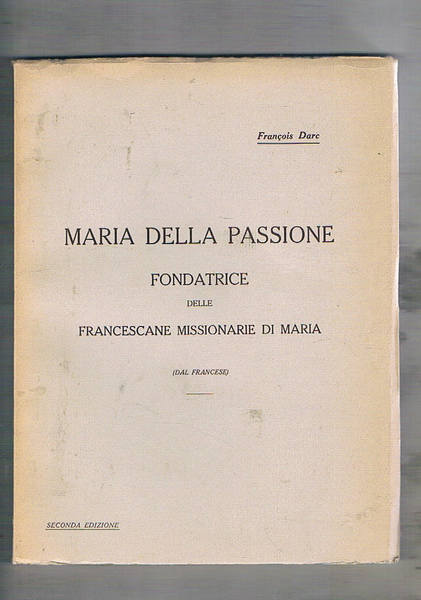 Maria della Passione fondatrice delle Francescane Missionarie di Maria.(dal francese).